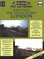 British Railways Past and Present. No. 13 North West, West and South West London