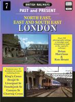 British Railways Past and Present. No. 7 North East, East and South East London