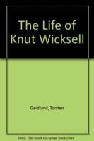 The Life of Knut Wicksell