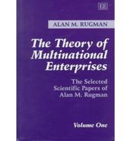 The Theory of Multinational Enterprises Vol. 1