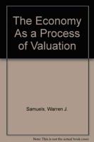 The Economy as a Process of Valuation
