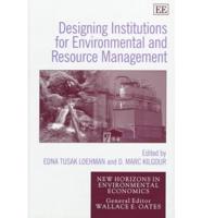 Designing Institutions for Environmental and Resource Management