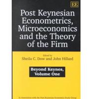 Post Keynesian Econometrics, Microeconomics and the Theory of the Firm. Vol. 1 Beyond Keynes