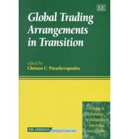 Global Trading Arrangements in Transition