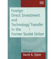 Foreign Direct Investment and Technology Transfer in the Former Soviet Union