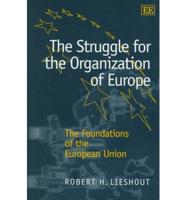 The Struggle for the Organization of Europe