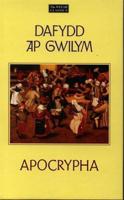 Selections from the Dafydd Ap Gwilym Apocrypha