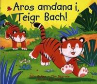 Aros Amdana I, Teigr Bach!