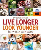Live Longer, Look Younger in Twenty Easy Steps