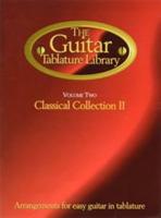 The Guitar Tablature Library: Classical Collection Volume II