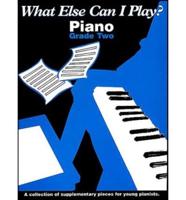 What Else Can I Play?. Piano: Grade Two