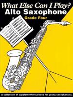 What Else Can I Play? Alto Saxophone Grade 4