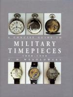 A Concise Guide to Military Timepieces, 1880-1990