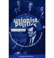 Unionist Politics and the Politics of Unionism Since the Anglo-Irish Agreement