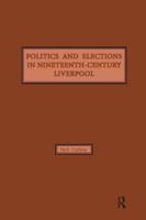 Politics and Elections in Nineteenth-Century Liverpool