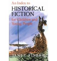 An Index to Historical Fiction for Children and Young People