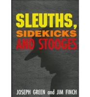 Sleuths, Sidekicks and Stooges