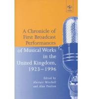 A Chronicle of First Musical Performances Broadcast in the United Kingdom, 1923-1996