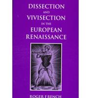 Dissection and Vivisection in the European Renaissance