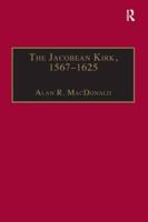 The Jacobean Kirk, 1567-1625
