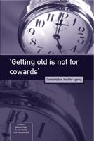 Getting Old Is Not for Cowards