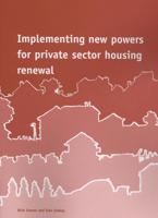 Implementing New Powers for Private Sector Housing Renewal