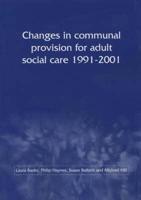 Changes in Communal Provision for Adult Social Care, 1991-2001