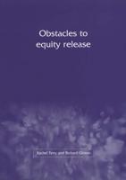 Obstacles to Equity Release