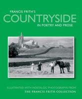 Francis Frith's Countryside in Poetry and Prose