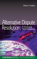 Alternative Dispute Resolution : A Developing World Perspective