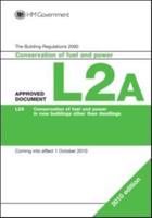 The Building Regulations 2000. Approved Document L2A Conservation of Fuel and Power