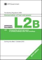 The Building Regulations 2000. Approved Document L2B Conservation of Fuel and Power