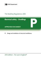 The Building Regulations 2010. Approved Document P Electrical Safety - Dwellings