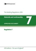 The Building Regulations 2010. Approved Document 7 Materials and Workmanship