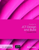 Guide to JCT Design and Build Contract 2016