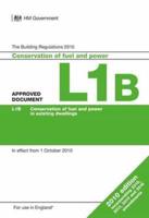 Approved Document L1B: Conservation of Fuel and Power in Existing Dwellings, 2010 Edition (Incorporating 2010, 2011, 2013 and 2016 Amendments)