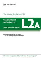 Approved Document L2A: Conservation of Fuel and Power - New Buildings Other Than Dwellings (2013 Edition)