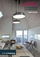 A Domestic Client's Guide to Engaging an Architect