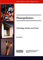 Fluoropolymers - Technology, Markets and Trends