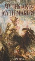 Myths and Myth Makers