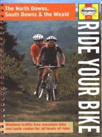 Ride Your Bike. North Downs, South Downs & The Weald