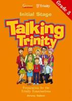 Talking Trinity: Initial Stage: Preparation for the Trinity Examinations