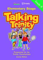 Talking Trinity: Elementary Stage: Preparation for the Trinity Examinations