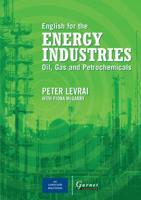English for the Energy Industries: Oil, Gas and Petrochemicals