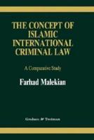 The Concept of Islamic International Criminal Law