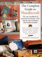 The Complete Guide to Needlecraft