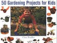 Step-by-Step 50 Gardening Projects for Kids