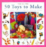 Step-by-Step 50 Toys to Make