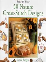 Step-by-Step 50 Nature Cross-Stitch Designs
