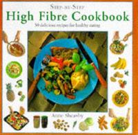 Step-by-Step High Fibre Cookbook